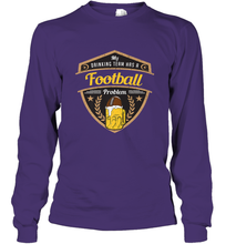 Load image into Gallery viewer, My Drinking Team has a Football Long Sleeve T-Shirt
