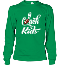 Load image into Gallery viewer, I Coach Kids Football Team Game Family Players Long Sleeve T-Shirt