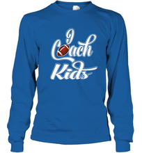 Load image into Gallery viewer, I Coach Kids Football Team Game Family Players Long Sleeve T-Shirt