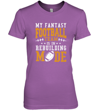 Load image into Gallery viewer, My Fantasy Team Is Rebuilding _ Fun Fantasy Football Legend Women's Premium T-Shirt