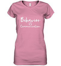 Load image into Gallery viewer, Behavior Is Communication Special Education Gift Women's V-Neck T-Shirt