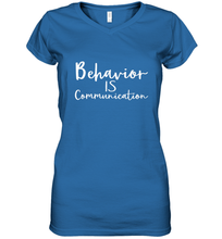 Load image into Gallery viewer, Behavior Is Communication Special Education Gift Women's V-Neck T-Shirt