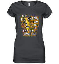 Load image into Gallery viewer, My Drinking Team Has A Football Problem Women's V-Neck T-Shirt