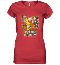 Load image into Gallery viewer, My Drinking Team Has A Football Problem Women's V-Neck T-Shirt