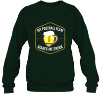 Load image into Gallery viewer, My Football Team Makes Me Drink  Fantasy Football League Crewneck Sweatshirt
