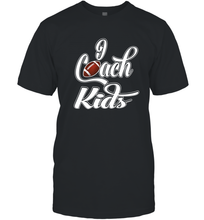 Load image into Gallery viewer, I Coach Kids Football Team Game Family Players Men's T-Shirt
