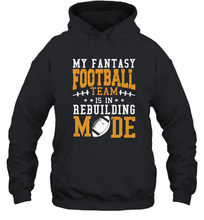 Load image into Gallery viewer, My Fantasy Team Is Rebuilding _ Fun Fantasy Football Legend Hooded Sweatshirt
