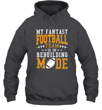 Load image into Gallery viewer, My Fantasy Team Is Rebuilding _ Fun Fantasy Football Legend Hooded Sweatshirt
