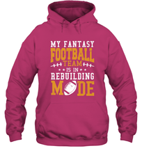 Load image into Gallery viewer, My Fantasy Team Is Rebuilding _ Fun Fantasy Football Legend Hooded Sweatshirt

