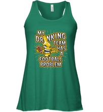 Load image into Gallery viewer, My Drinking Team Has A Football Problem Women's Racerback Tank
