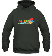 Load image into Gallery viewer, Autism doesn't end in April, its everyday of the year Autism Awareness Shirt Hooded Sweatshirt
