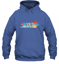 Load image into Gallery viewer, Autism doesn't end in April, its everyday of the year Autism Awareness Shirt Hooded Sweatshirt
