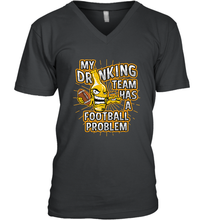 Load image into Gallery viewer, My Drinking Team Has A Football Problem Men's V-Neck
