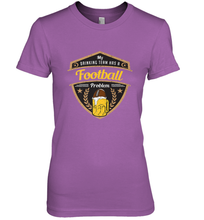 Load image into Gallery viewer, My Drinking Team has a Football Women's Premium T-Shirt
