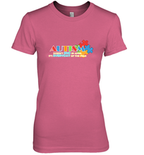 Load image into Gallery viewer, Autism doesn't end in April, its everyday of the year Autism Awareness Shirt Women's Premium T-Shirt
