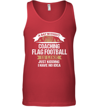 Load image into Gallery viewer, Flag Football Coach Funny Coaching Saying Team Gift Men's Tank Top

