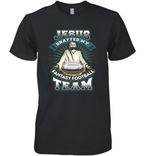 Load image into Gallery viewer, Jesus Drafted My Fantasy Football Men's Premium T-Shirt
