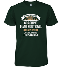 Load image into Gallery viewer, Flag Football Coach Funny Coaching Saying Team Gift Men's Premium T-Shirt
