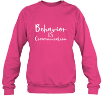Load image into Gallery viewer, Behavior Is Communication Special Education Gift Crewneck Sweatshirt
