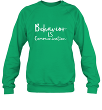 Load image into Gallery viewer, Behavior Is Communication Special Education Gift Crewneck Sweatshirt
