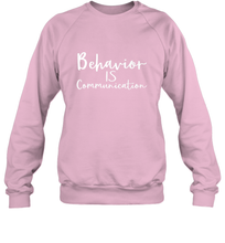 Load image into Gallery viewer, Behavior Is Communication Special Education Gift Crewneck Sweatshirt
