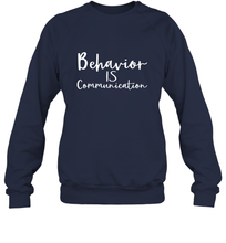 Load image into Gallery viewer, Behavior Is Communication Special Education Gift Crewneck Sweatshirt
