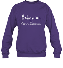 Load image into Gallery viewer, Behavior Is Communication Special Education Gift Crewneck Sweatshirt

