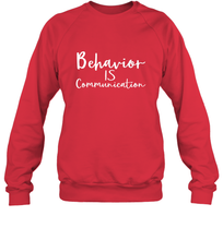 Load image into Gallery viewer, Behavior Is Communication Special Education Gift Crewneck Sweatshirt
