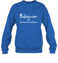 Load image into Gallery viewer, Behavior Is Communication Special Education Gift Crewneck Sweatshirt
