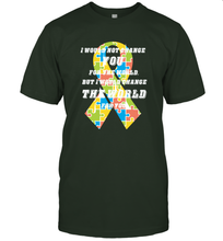 Load image into Gallery viewer, I would not change you, but I would change the world for you Autism awareness shirt Men's T-Shirt
