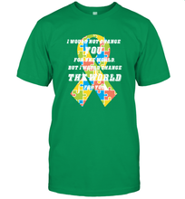 Load image into Gallery viewer, I would not change you, but I would change the world for you Autism awareness shirt Men's T-Shirt
