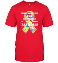Load image into Gallery viewer, I would not change you, but I would change the world for you Autism awareness shirt Men's T-Shirt
