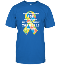 Load image into Gallery viewer, I would not change you, but I would change the world for you Autism awareness shirt Men's T-Shirt
