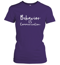 Load image into Gallery viewer, Behavior Is Communication Special Education Gift Women's T-Shirt
