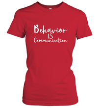 Load image into Gallery viewer, Behavior Is Communication Special Education Gift Women's T-Shirt
