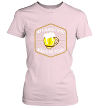 Load image into Gallery viewer, My Football Team Makes Me Drink  Fantasy Football League Women's T-Shirt
