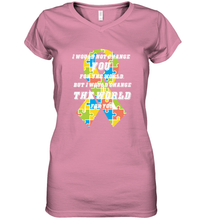 Load image into Gallery viewer, I would not change you, but I would change the world for you Autism awareness shirt Women's V-Neck T-Shirt
