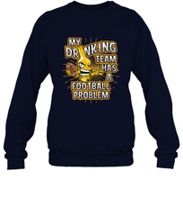 Load image into Gallery viewer, My Drinking Team Has A Football Problem Crewneck Sweatshirt
