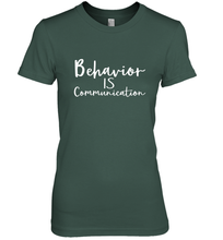 Load image into Gallery viewer, Behavior Is Communication Special Education Gift Women's Premium T-Shirt
