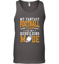 Load image into Gallery viewer, My Fantasy Team Is Rebuilding _ Fun Fantasy Football Legend Men's Tank Top
