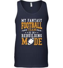 Load image into Gallery viewer, My Fantasy Team Is Rebuilding _ Fun Fantasy Football Legend Men's Tank Top
