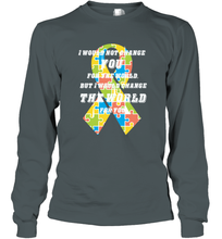 Load image into Gallery viewer, I would not change you, but I would change the world for you Autism awareness shirt Long Sleeve T-Shirt
