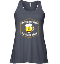 Load image into Gallery viewer, My Football Team Makes Me Drink  Fantasy Football League Women's Racerback Tank
