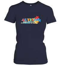 Load image into Gallery viewer, Autism doesn't end in April, its everyday of the year Autism Awareness Shirt Women's T-Shirt
