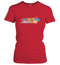 Load image into Gallery viewer, Autism doesn't end in April, its everyday of the year Autism Awareness Shirt Women's T-Shirt
