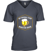 Load image into Gallery viewer, My Football Team Makes Me Drink  Fantasy Football League Men's V-Neck
