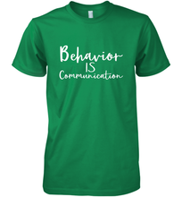 Load image into Gallery viewer, Behavior Is Communication Special Education Gift Men's Premium T-Shirt
