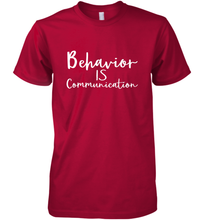 Load image into Gallery viewer, Behavior Is Communication Special Education Gift Men's Premium T-Shirt
