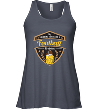 Load image into Gallery viewer, My Drinking Team has a Football Women's Racerback Tank
