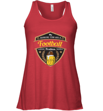 Load image into Gallery viewer, My Drinking Team has a Football Women's Racerback Tank
